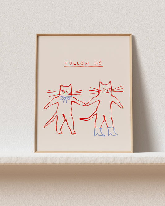 Follow Us Art Print