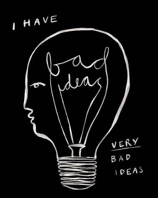 Bad Ideas (Dark) Art Print