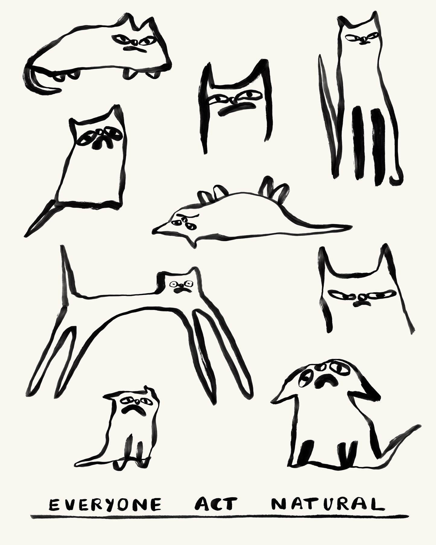 Everyone Act Natural Art Print