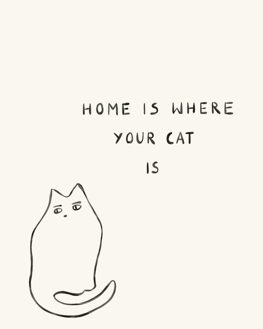 Home Is Where Your Cat Is Art Print