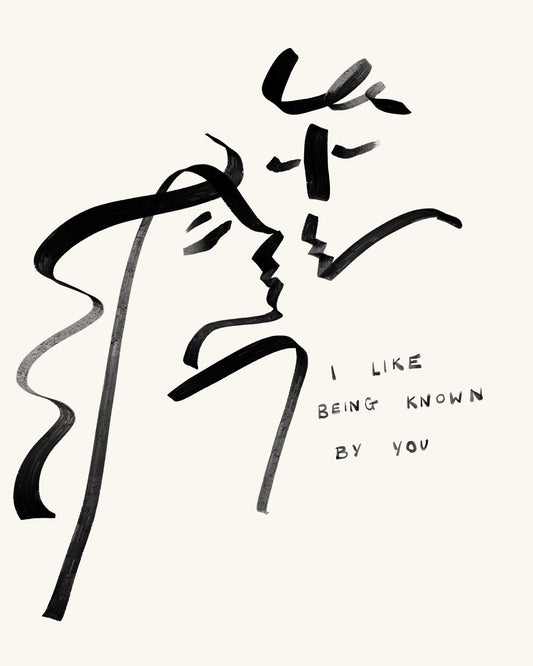 I Like Being Known By You  Art Print